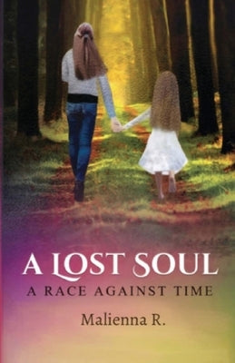 A Lost Soul: A Race Against Time by R, Malienna