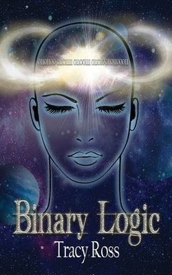 Binary Logic by Ross, Tracy