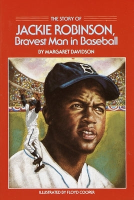 The Story of Jackie Robinson: Bravest Man in Baseball by Davidson, Margaret