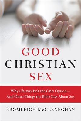 Good Christian Sex by McCleneghan, Bromleigh