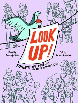 Look Up!: Fontaine the Pigeon Starts a Revolution by Gondolfi, Britt
