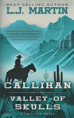 Callihan: Valley of Skulls by Martin, L. J.