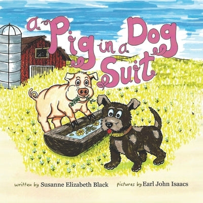 A Pig in a Dog Suit by Black, Susanne Elizabeth