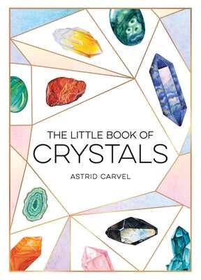 The Little Book of Crystals by Carvel, Astrid