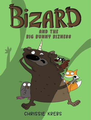Bizard and the Big Bunny Bizness by Krebs, Chrissie