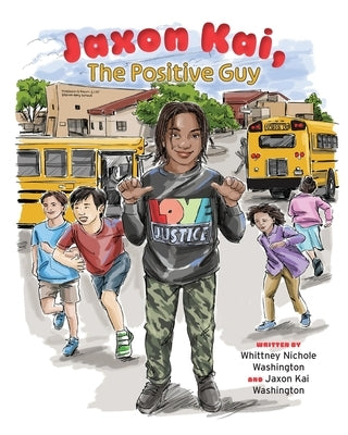 Jaxon Kai, The Positive Guy by Washington, Whittney Nichole