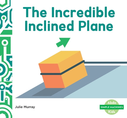 Incredible Inclined Plane by Murray, Julie