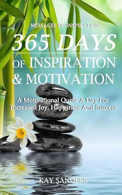 Messages Of Inspiration: 365 Days of Inspiration and Motivation by Sanders, Kay R.