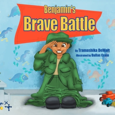 Benjamin's Brave Battle by Dewalt, Tramashika