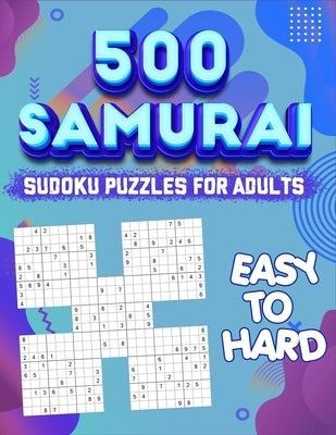 Samurai Sudoku Puzzle Book for Adults: 500 Sudoku Puzzles - Difficulty is Easy to Hard by Designs, Elmsleigh