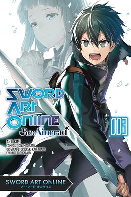 Sword Art Online RE: Aincrad, Vol. 3 (Manga): Volume 3 by Kawahara, Reki