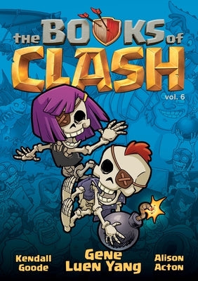 The Books of Clash Volume 6: Legendary Legends of Legendarious Achievery by Yang, Gene Luen