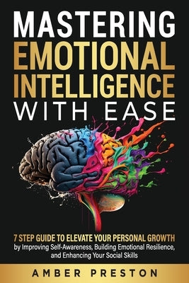 Mastering Emotional Intelligence with Ease by Preston, Amber