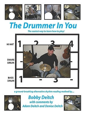 The Drummer in You: The Easiest Way to Learn How to Play by Deitch, Bobby