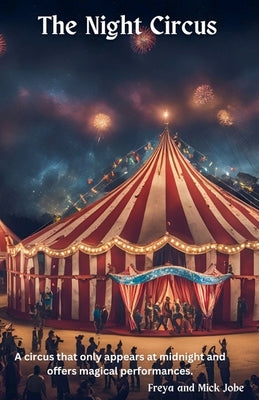 The Night Circus by Jobe, Freya And Mick