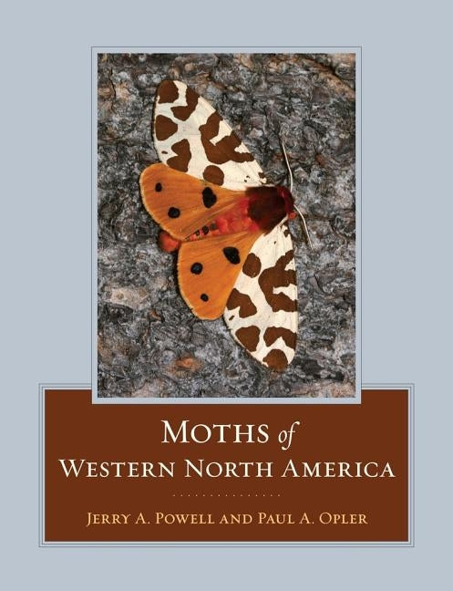 Moths of Western North America by Powell, Jerry A.