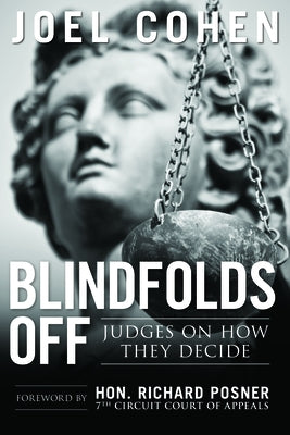 Blindfolds Off: Judges on How They Decide-Paperback Edition by Cohen, Joel