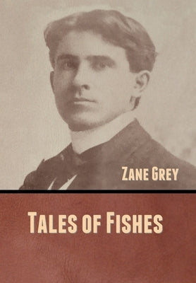 Tales of Fishes by Grey, Zane