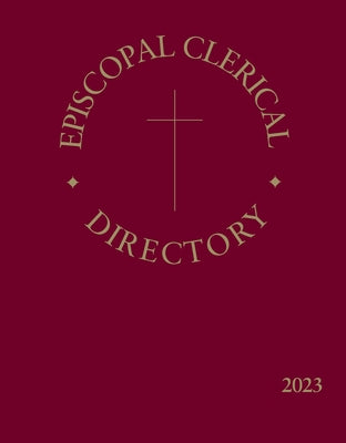 Episcopal Clerical Directory 2023 by Church Publishing