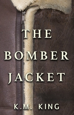 The Bomber Jacket by King, K. M.