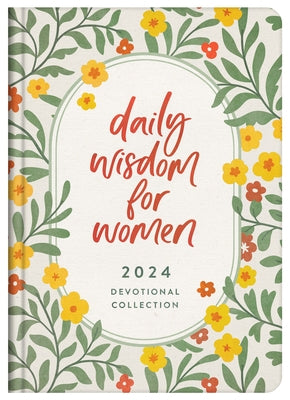 Daily Wisdom for Women 2024 Devotional Collection by Compiled by Barbour Staff