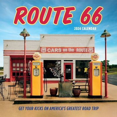 Route 66 Wall Calendar 2024: Get Your Kicks on America's Greatest Road Trip by Workman Calendars