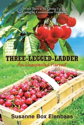 Three-Legged-Ladder: An Unexpected Harvest by Elenbaas, Susanne Box