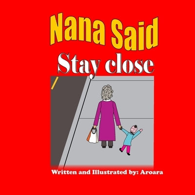 Nana Said Stay close -Story +Activity book by Perry, Annette