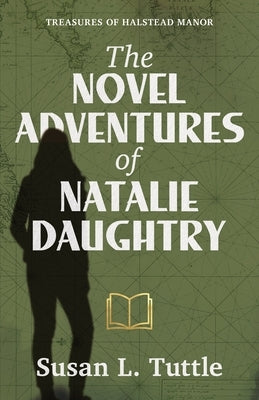 The Novel Adventures of Natalie Daughtry by Tuttle, Susan L.