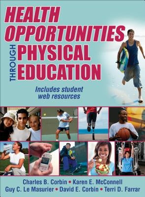 Health Opportunities Through Physical Education by Corbin, Charles B.