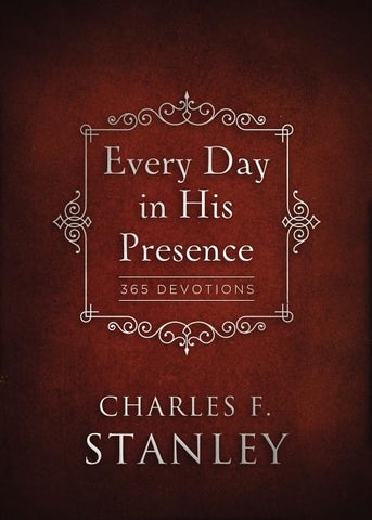 Every Day in His Presence: A Daily Devotional for Finding Peace and Purpose (365 Devotions - Inspiration for Every Day of the Year) by Stanley, Charles F.