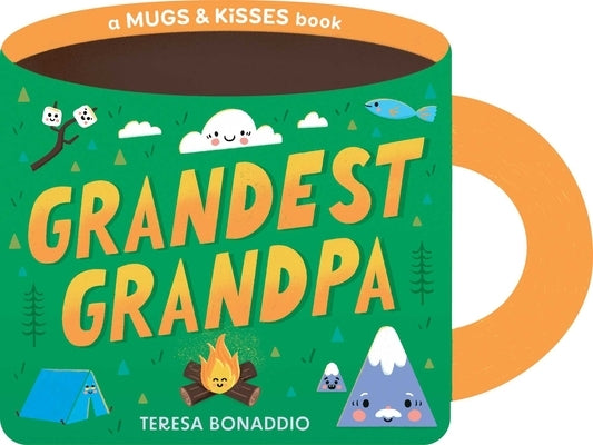 Grandest Grandpa (a Mugs & Kisses Shaped Board Book for Toddlers) by Bonaddio, Teresa