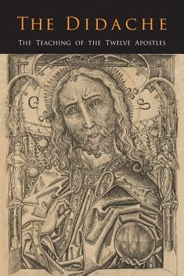 The Didache: The Teaching of the Twelve Apostles by Quasten, Johannes