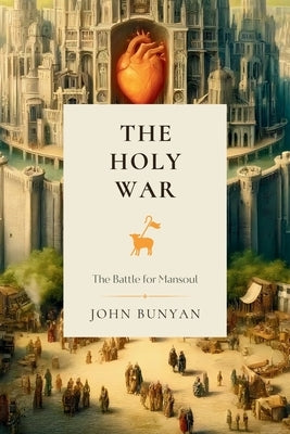 The Holy War: The Battle for Mansoul by Bunyan, John