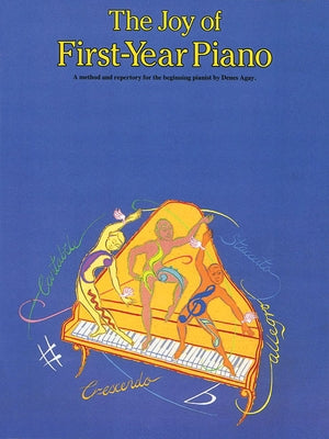 The Joy of First Year Piano by Agay, Denes