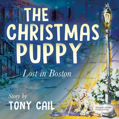 The Christmas Puppy: Lost in Boston by Cail, Tony