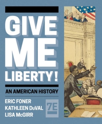 Give Me Liberty! by Foner, Eric