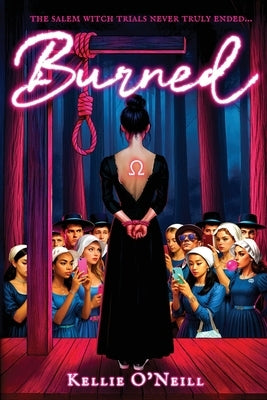 Burned: Book One of the Daughters of Salem by O'Neill, Kellie