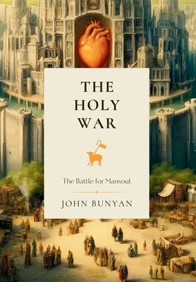 The Holy War: The Battle for Mansoul by Bunyan, John