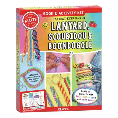 The Best-Ever Book of Lanyard, Scoubidou, and Boondoggle by Klutz