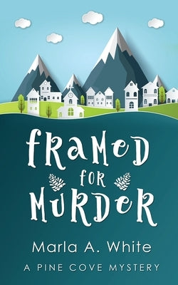 Framed For Murder by White, Marla A.