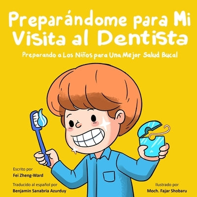 Prepar?ndome para Mi Visita al Dentista by Zheng-Ward, Fei