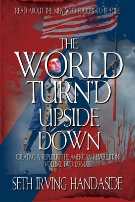 The World Turn'd Upside Down by Handaside, Seth Irving