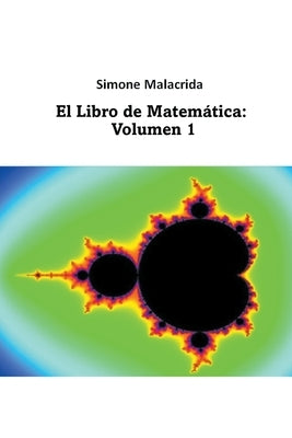 El Libro de Matemática: Volumen 1 by Malacrida, Simone