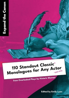 Expand the Canon: 110 Standout Classic Monologues for Any Actor by Lyon, Emily
