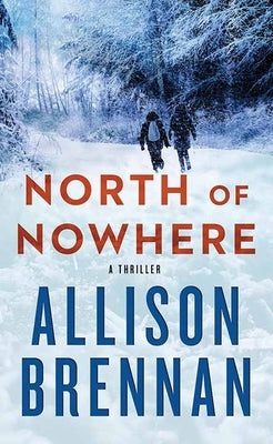 North of Nowhere by Brennan, Allison