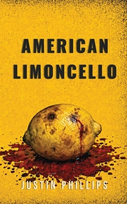American Limoncello by Phillips, Justin