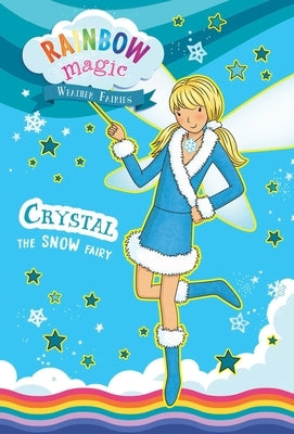 Rainbow Magic Weather Fairies #1: Crystal the Snow Fairy by Meadows, Daisy