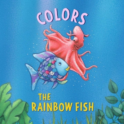 The Rainbow Fish: Colors by Pfister, Marcus