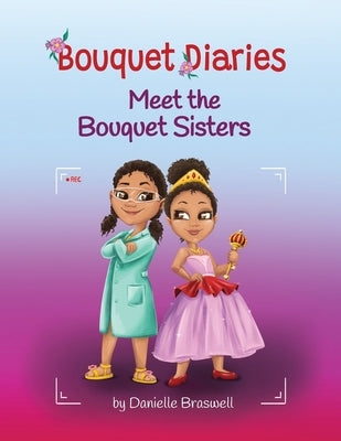 Meet the Bouquet Sisters by Braswell, Danielle